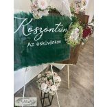 Köszöntő tábla plexi zöld greenary 'Köszöntünk az esküvőnkön ' bérelhető 4000 Ft/alkalom