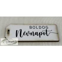   Dekor tábla Boldog névnapot felirat  fehér fekete betűkkel
