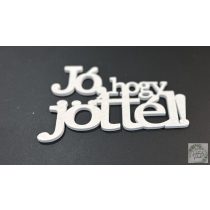   Fa felirat ''Jó hogy jöttél "  fehér 9*14,5 cm
