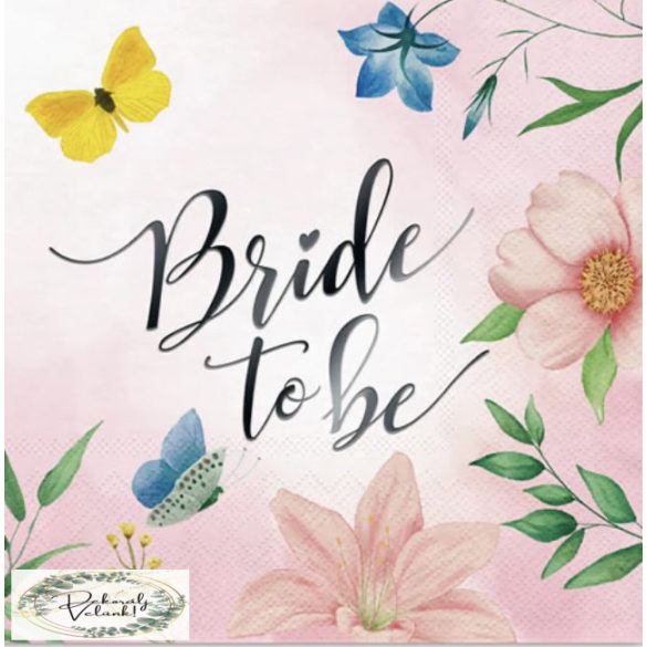 Szalvéta Bride to be felirattal, virágos  33*33 cm,  10 db/csomag 